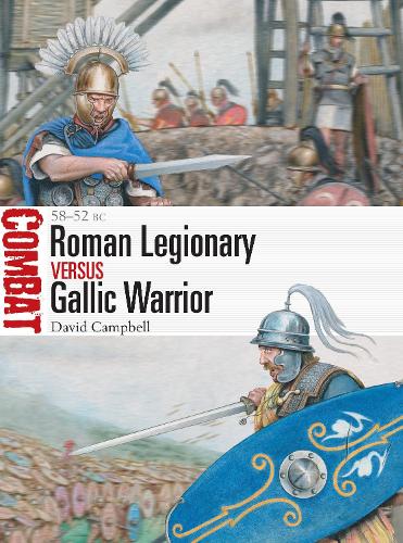 Bloomsbury Publishing Plc Roman Legionary Vs Gallic Warrior
