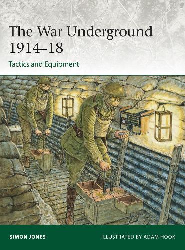 Bloomsbury Publishing Plc The War Underground 1914–18, Tactics And Equipment