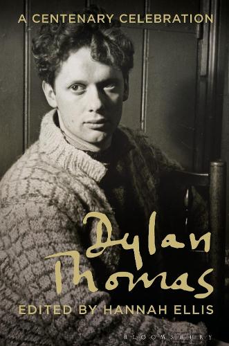 Dylan Thomas: A Centenary Celebration (Hardback)
