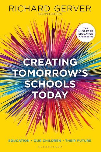 Creating Tomorrow's Schools Today: Education - Our Children - Their Futures (Paperback)