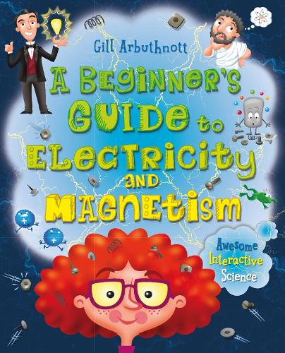 A Beginner's Guide to Electricity and Magnetism by Gill Arbuthnott ...