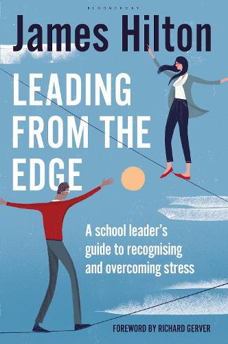Leading from the Edge: A School Leader's Guide to Recognising and Overcoming Stress (Paperback)