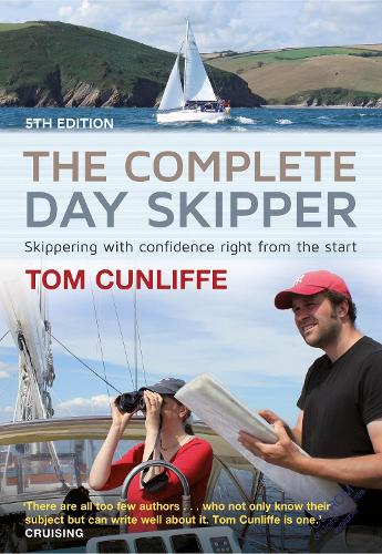 The Complete Day Skipper: Skippering with Confidence Right From the Start (Hardback)