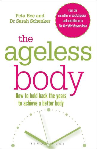 The Ageless Body: How To Hold Back The Years To Achieve A Better Body (Paperback)