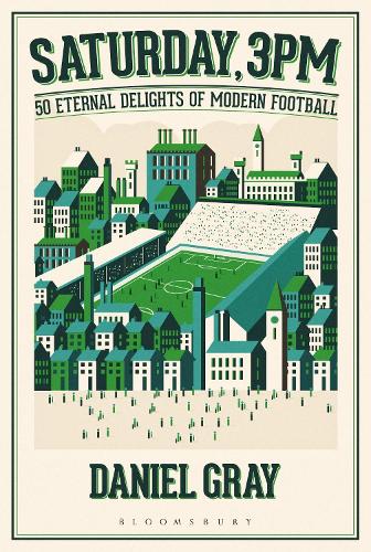 Saturday, 3pm: 50 Eternal Delights of Modern Football (Hardback)