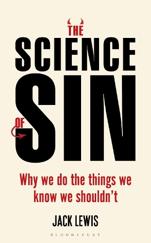 The Science of Sin: Why We Do The Things We Know We Shouldn't (Paperback)