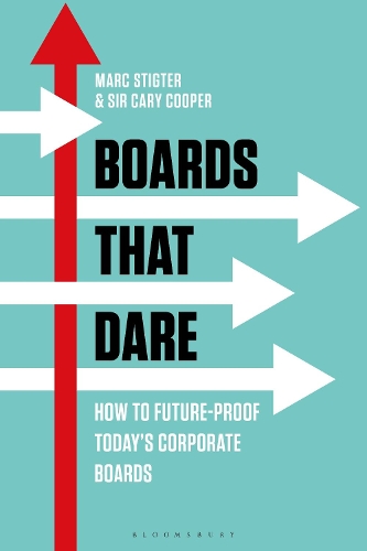 Boards That Dare: How to Future-proof Today's Corporate Boards (Hardback)