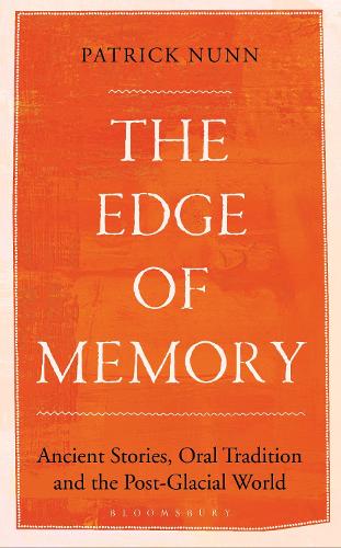 The Edge of Memory: Ancient Stories, Oral Tradition and the Post-Glacial World (Hardback)