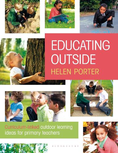 Educating Outside: Curriculum-linked outdoor learning ideas for primary teachers (Paperback)