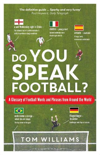 Do You Speak Football?: A Glossary of Football Words and Phrases from Around the World (Hardback)