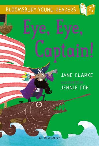 Eye, Eye, Captain! A Bloomsbury Young Reader - Bloomsbury Young Readers (Paperback)
