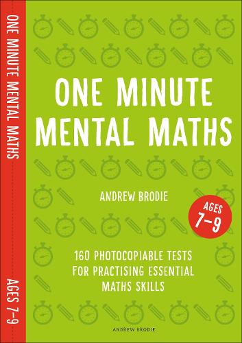 One Minute Mental Maths for Ages 7 9 160 photocopiable tests for practising essential maths skills Mental Maths in Minutes Paperback