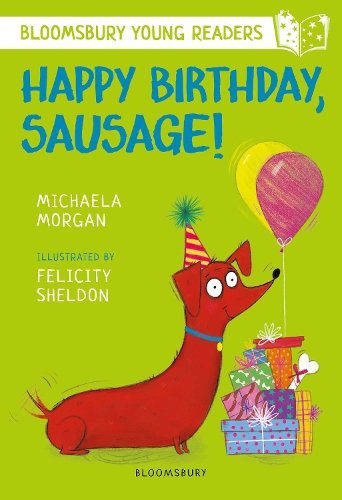 Happy Birthday, Sausage! A Bloomsbury Young Reader - Bloomsbury Young Readers (Paperback)