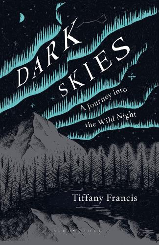Dark Skies: A Journey into the Wild Night (Hardback)