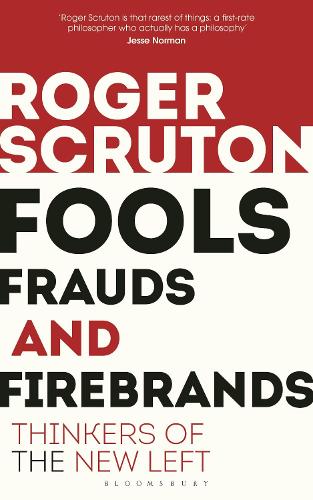 Fools, Frauds and Firebrands: Thinkers of the New Left (Paperback)