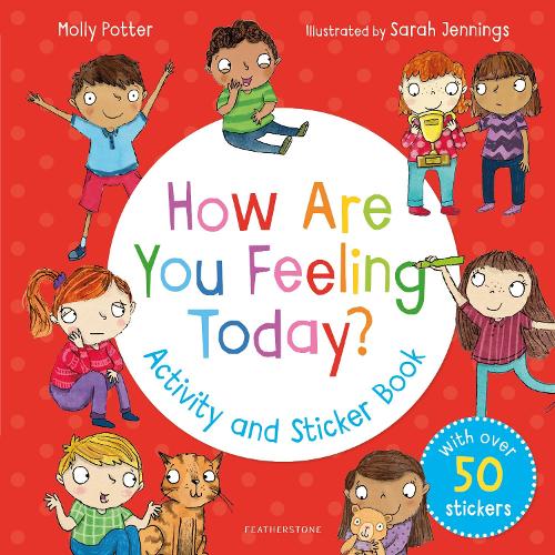 How Are You Feeling Today Activity And Sticker Book By Molly Potter Sarah Jennings Waterstones