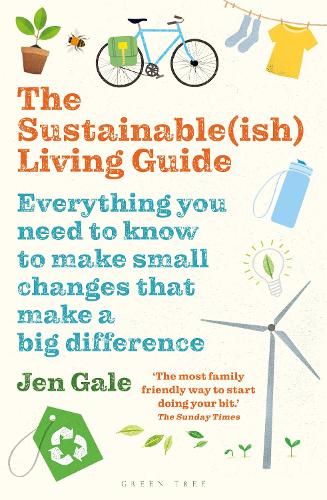 The Sustainable(ish) Living Guide: Everything you need to know to make small changes that make a big difference (Paperback)