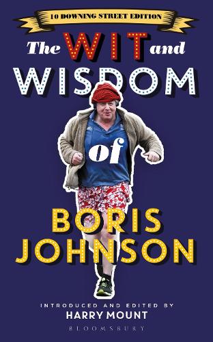 The Wit and Wisdom of Boris Johnson: 10 Downing Street Edition (Paperback)