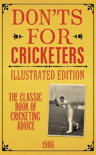 Don'ts for Cricketers: Illustrated Edition (Hardback)