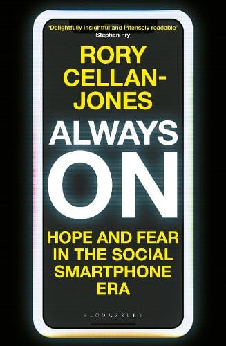 Always On: Hope and Fear in the Social Smartphone Era (Hardback)