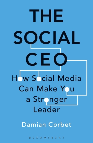 The Social CEO: How Social Media Can Make You A Stronger Leader (Paperback)