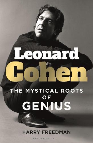 Leonard Cohen: The Mystical Roots of Genius (Hardback)