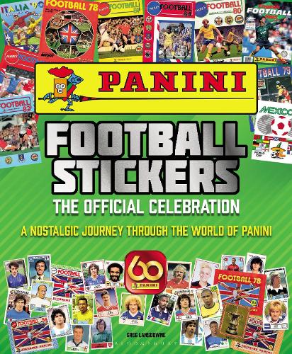 Panini Football Stickers: The Official Celebration: A Nostalgic Journey Through the World of Panini (Hardback)