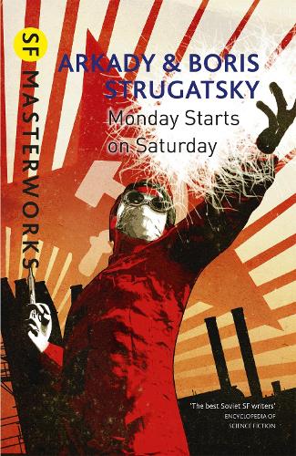 Monday Starts on Saturday - S.F. Masterworks (Paperback)