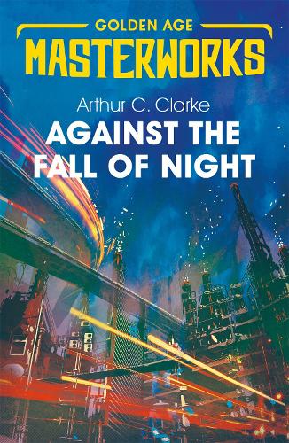Against the Fall of Night - Golden Age Masterworks (Paperback)