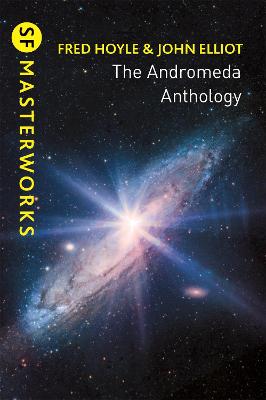 The Andromeda Anthology: Containing A For Andromeda and Andromeda Breakthrough - S.F. Masterworks (Paperback)
