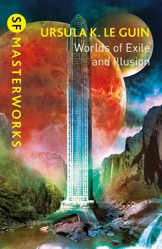 Worlds of Exile and Illusion: Rocannon's World, Planet of Exile, City of Illusions - S.F. Masterworks (Paperback)