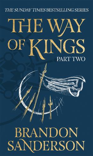 The Way of Kings Part Two: The Stormlight Archive Book One - Stormlight Archive (Hardback)