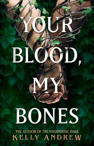 Your Blood, My Bones by Kelly Andrew | Waterstones