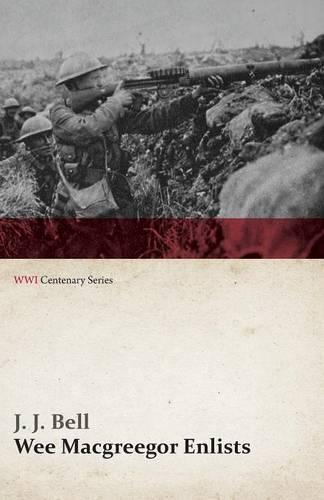 Wee Macgreegor Enlists (Wwi Centenary Series) - Wwi Centenary (Paperback)