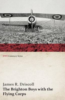 The Brighton Boys with the Flying Corps (WWI Centenary Series) (Paperback)