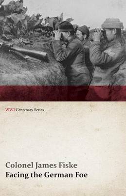 Facing the German Foe (WWI Centenary Series) (Paperback)