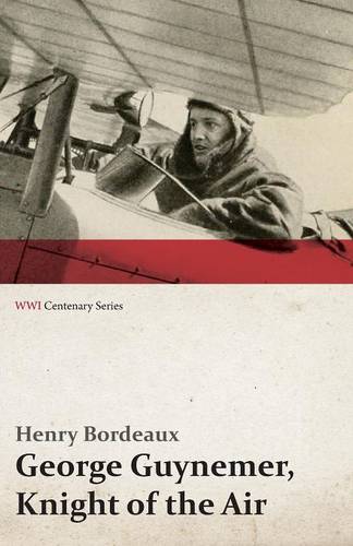 George Guynemer, Knight of the Air (Wwi Centenary Series) (Paperback)