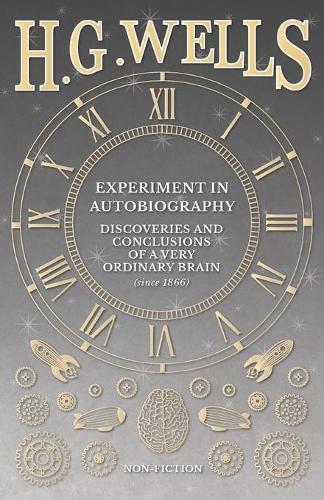 Experiment in Autobiography - Discoveries and Conclusions of a Very Ordinary Brain (Since 1866) (Paperback)