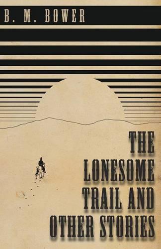 The Lonesome Trail and Other Stories (Paperback)