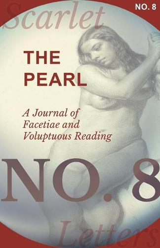 The Pearl - A Journal of Facetiae and Voluptuous Reading - No. 8 (Paperback)
