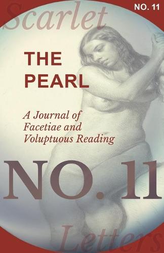 The Pearl - A Journal of Facetiae and Voluptuous Reading - No. 11 (Paperback)