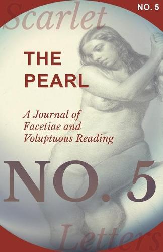 The Pearl - A Journal of Facetiae and Voluptuous Reading - No. 5 (Paperback)