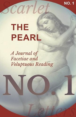 The Pearl - A Journal of Facetiae and Voluptuous Reading - No. 1 (Paperback)