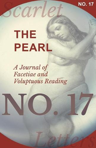 The Pearl - A Journal of Facetiae and Voluptuous Reading - No. 17 (Paperback)