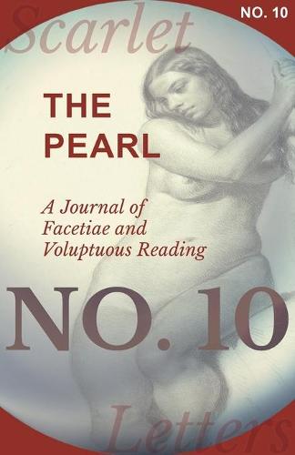 The Pearl - A Journal of Facetiae and Voluptuous Reading - No. 10 (Paperback)