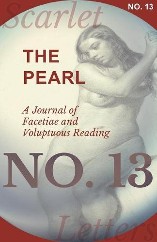 The Pearl - A Journal of Facetiae and Voluptuous Reading - No. 13 (Paperback)
