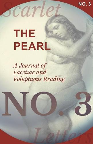 The Pearl - A Journal of Facetiae and Voluptuous Reading - No. 3 (Paperback)