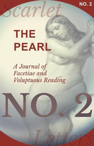 The Pearl - A Journal of Facetiae and Voluptuous Reading - No. 2 (Paperback)
