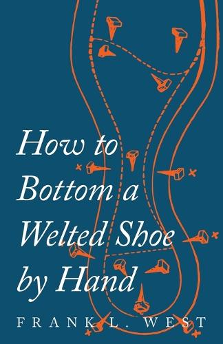 How to Bottom a Welted Shoe by Hand (Paperback)