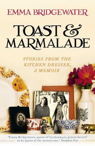Toast & Marmalade: Stories From the Kitchen Dresser, A Memoir (Paperback)